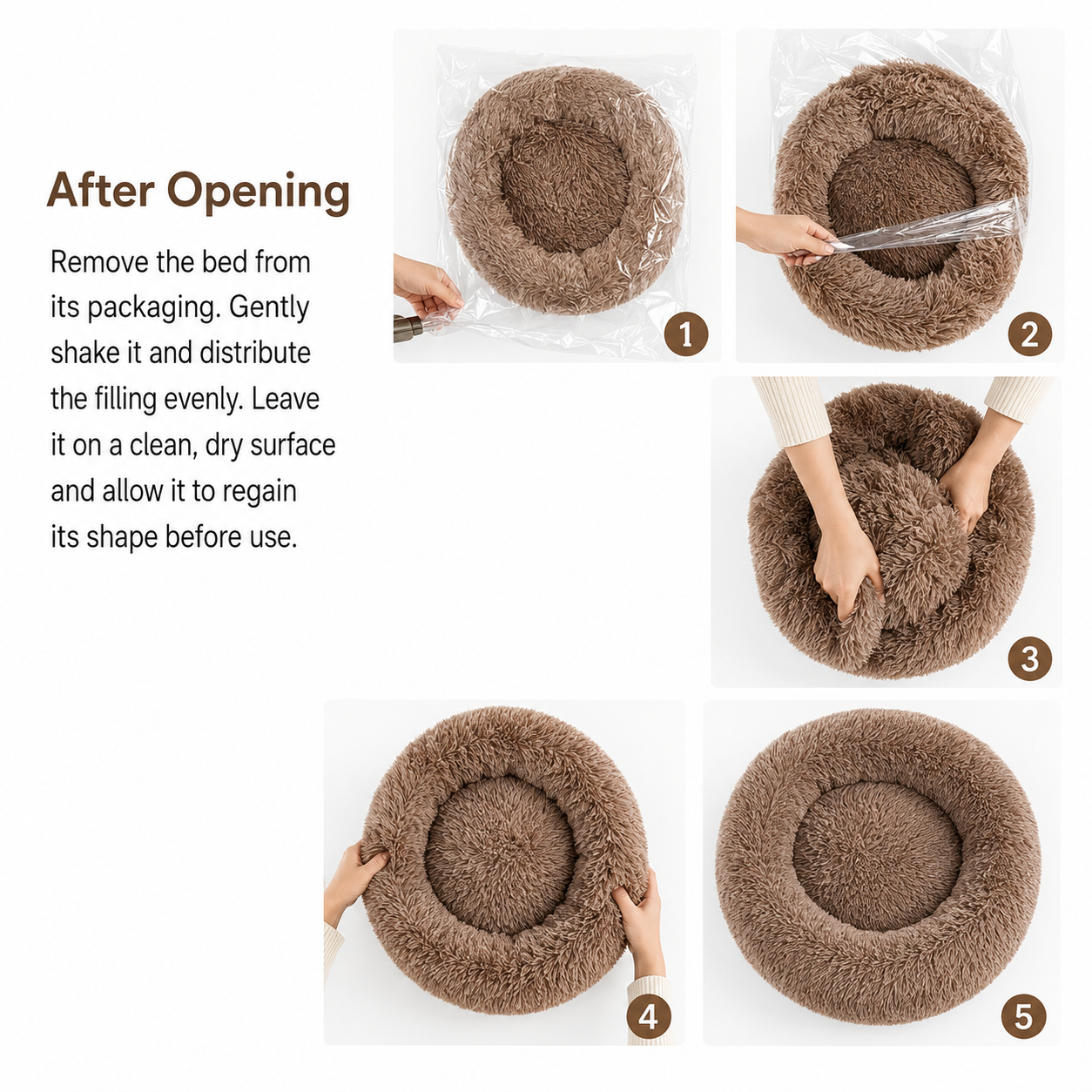 Instructions for unpacking, shaking and reshaping the round faux fur pet bed.